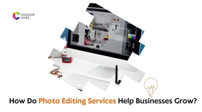 How Do Photo Editing Services Help Businesses Grow?