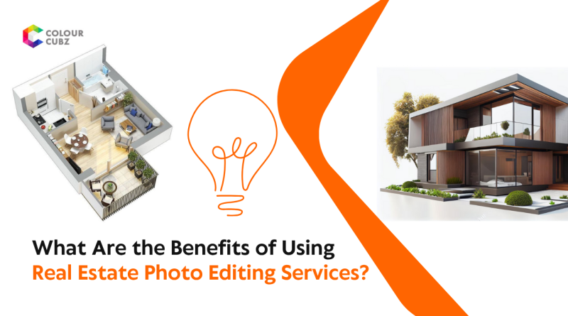What Are the Benefits of Using Real Estate Photo Editing Services?