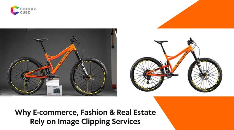 Why E-commerce, Fashion & Real Estate Rely on Image Clipping Services