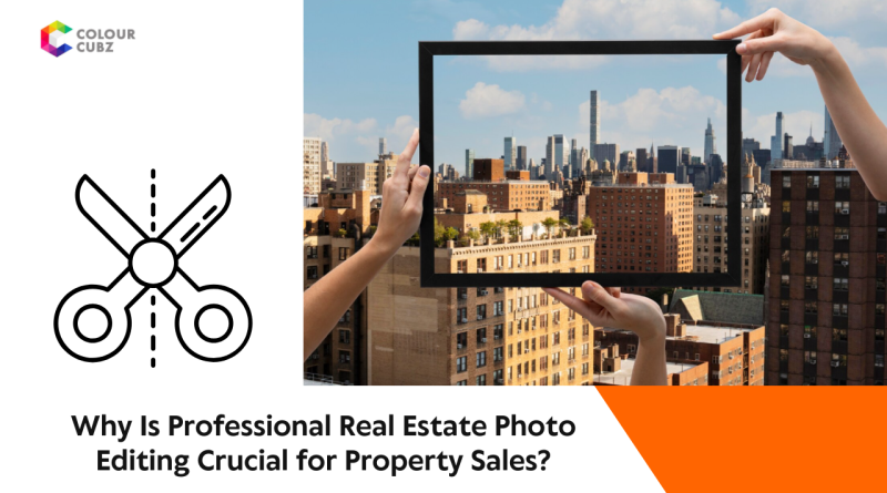 Why Is Professional Real Estate Photo Editing Crucial for Property Sales?