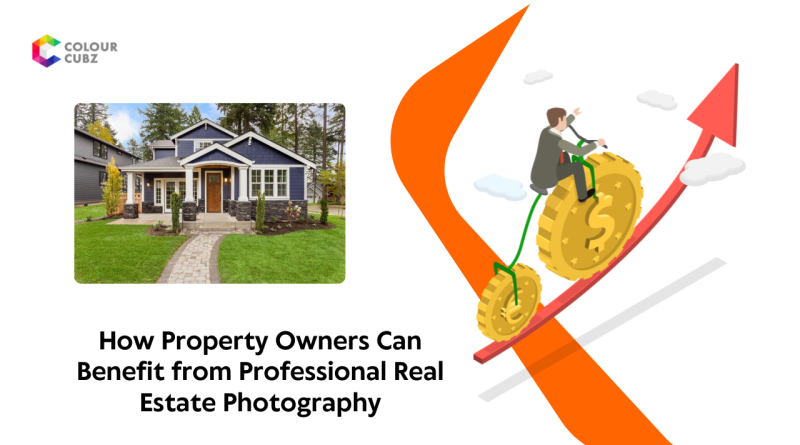 How Property Owners Can Benefit from Professional Real Estate Photography
